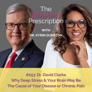 Dr. David Clarke | Why Deep Stress & Your Brain May Be The Cause of Your Disease or Chronic Pain