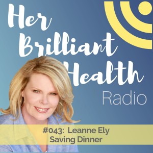 #043: Saving Dinner with Leanne Ely