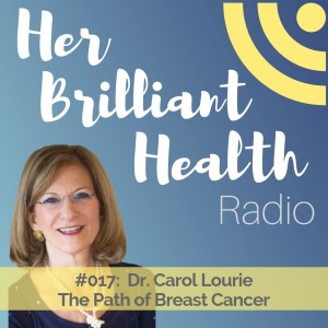 #017: The Path of Breast Cancer with Dr. Carol Laurie
