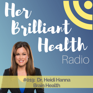 #019: Brain Health with Dr. Heidi Hanna