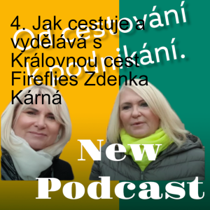 4. Jak cestuje a vydělává s Královnou cest Fireflies Zdenka Kárná