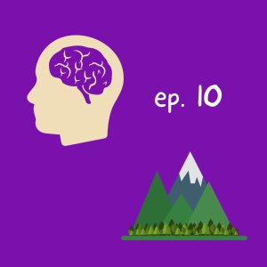 10 | Living in the Gray, Brain Development, and Camp ft. Maria Austin, LMFT, Psy.D.