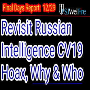 Real Reason Why Elite want War with Russia, They Tell People the Truth About CV19 and it’s Sinister Plot: Final Days Report #68 at SJWellFire