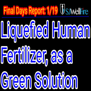 Liquefied Human Fertilizer is considered green. Death to Table. Bill Gate is the Largest Farmland owner and now.. FDR #78