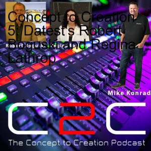 Concept to Creation 5: Datest's Robert Boguski and Regina Lathrop