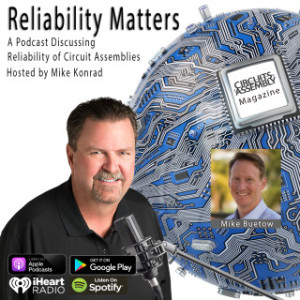 Reliability Matters Episode 38: A Special Covid-19 Episode - Conversation with Circuits Assembly Magazine's Editor in Chief Mike Buetow