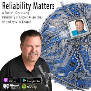 Reliability Matters Episode 42: A Conversation with X-Ray Expert Keith Bryant