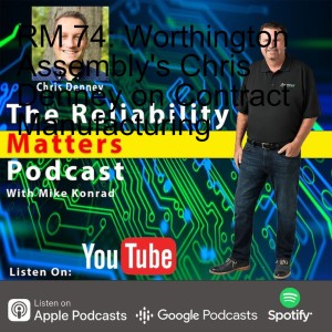 RM 74: Worthington Assembly's Chris Denney on Contract Manufacturing