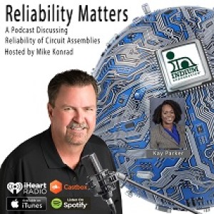 Reliability Matters: Episode 25: An Interview with Indium's Kay Parker