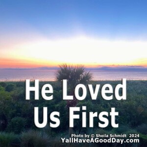 He Loved Us First