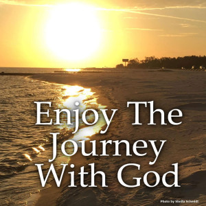 Enjoy The Journey With God