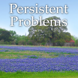 Persistent Problems