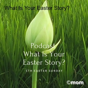 What Is Your Easter Story?