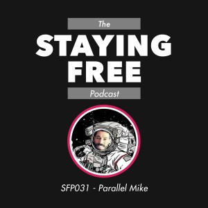 SFP031 Parallel Mike - Fiat Endgame and the Renaissance of Humanity