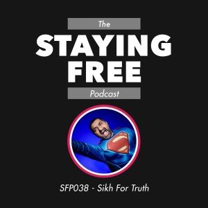SFP038 Sikh For Truth - The Truth Can Set Us Free