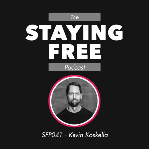 SFP041 Kevin Koskella - Individual Empowerment and the Freedom Mindset