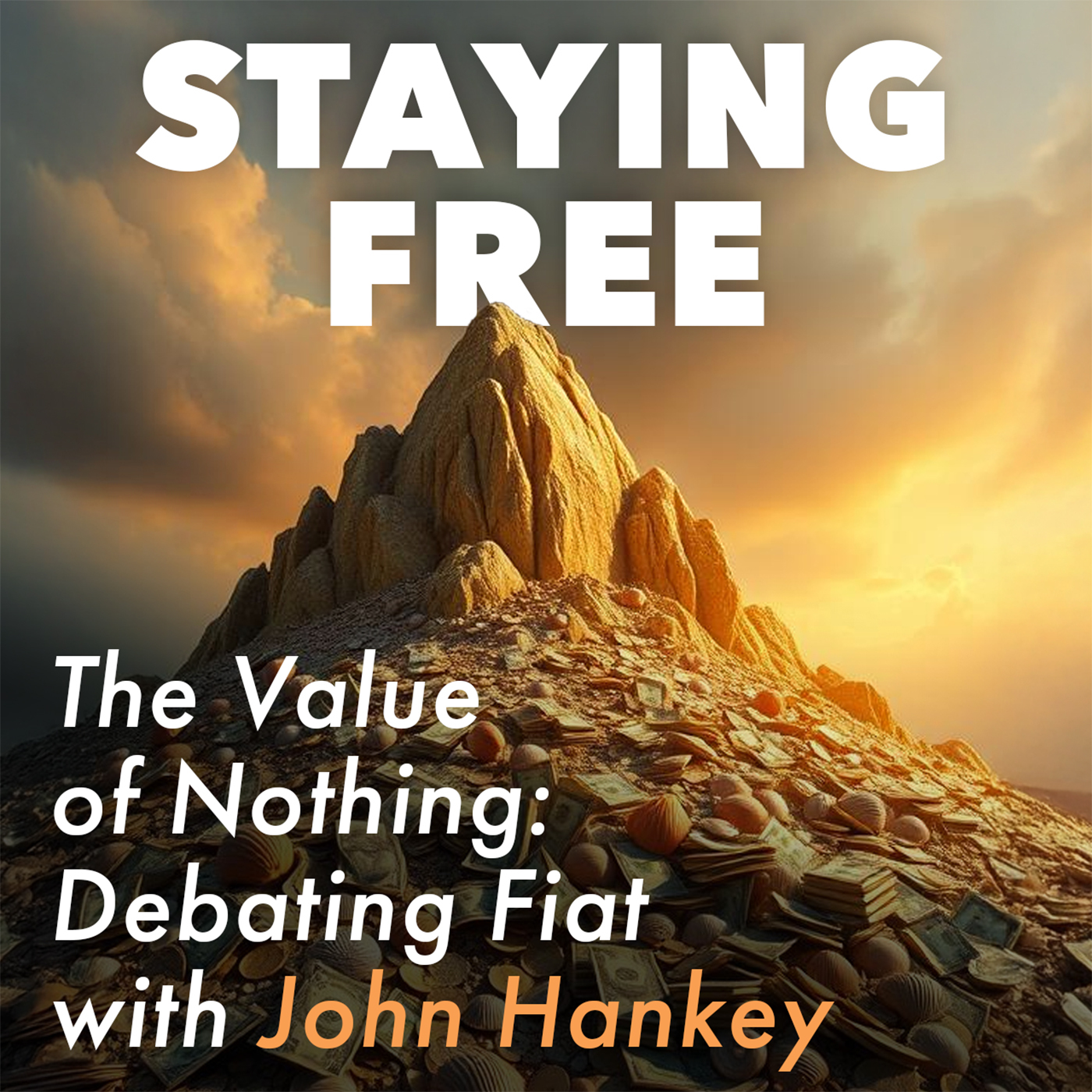The Value of Nothing: Debating Fiat with John Hankey [SFP090]