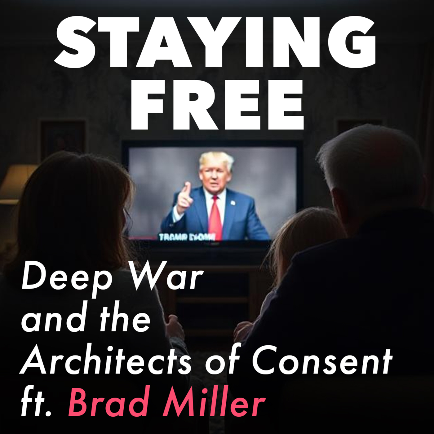 Deep War and the Architects of Consent  ft. Brad Miller [SFP092]