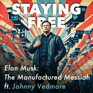 Elon Musk: The Manufactured Messiah ft. Johnny Vedmore [SFP095]
