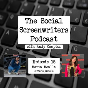 Writing, Directing, & Producing a Feature Film with Maria Mealla - Screenwriter/Director (BRING ME AN AVOCADO on Amazon Prime, LA MACANA)