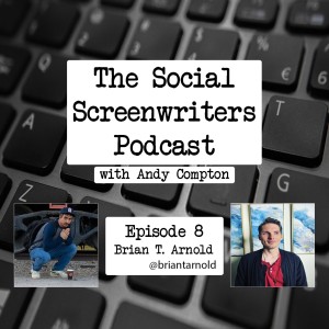 Winning Screenwriting Competitions with Brian T. Arnold - Screenwriter/Director/Performer (Winner in Tracking Board Launch Pad & Script Pipeline First Look)