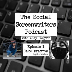 The Debut Episode with Gabe Braxton - Screenwriter/Director