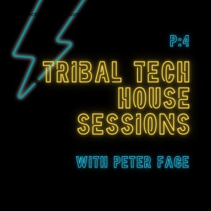 Tribal Tech House Sessions P:4 - With Peter