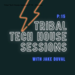 Tribal Tech House Sessions P:15 - Classics