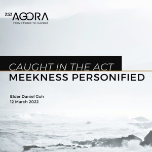 Caught in the Act - Meekness personified (Part 3)