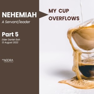 Nehemiah - My Cup Overflows (Part 5)
