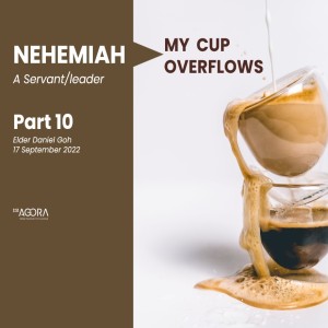 Nehemiah - My Cup Overflows (Part 10)