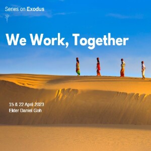 Series on Exodus: We Work, Together (Part 2)