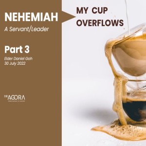 Nehemiah - My Cup Overflows (Part 3)