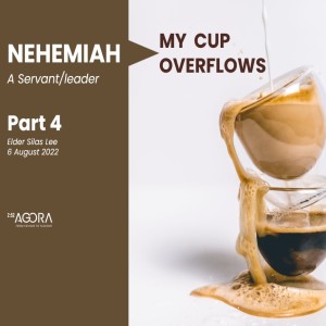 Nehemiah - My Cup Overflows (Part 4)