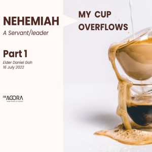 Nehemiah - My Cup Overflows (Part 1)