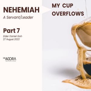 Nehemiah - My Cup Overflows (Part 7)