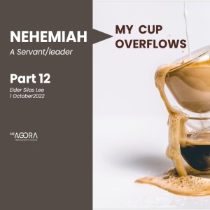 Nehemiah - My Cup Overflows (Part 12)