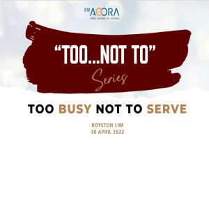 Too Busy Not To Serve