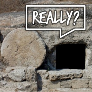 Did Jesus REALLY rise from death?