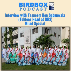 Interview with Tasneem Ben Sabunwala (Tehfeez Head at BHS) Milad Special