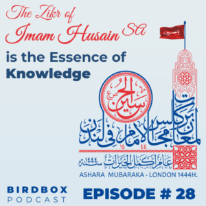 The Zikr of Imam Husain SA is the Essence of Knowledge