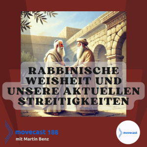 MC 188: Rabbinische Weisheit und unsere aktuellen Streitigkeiten