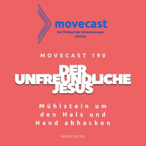 MC 190: Mühlstein um den Hals und Hände abhacken (Der unfreundliche Jesus)