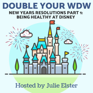 New Year resolutions part 1: Being Healthy at Disney World Ep 19