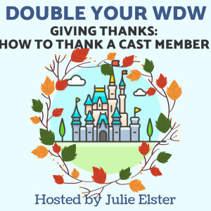 Giving Thanks: How to Thank a Cast Member - Ep 13