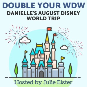 Danielle’s August Disney World Trip Part 1