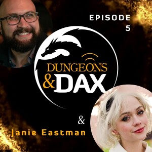 Episode 5 - The Goddess of Peace and Professional LARPING - Dungeons & Dax & Janie Eastman