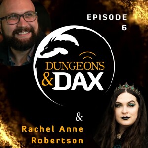 Episode 6 - Conquering the Fear that Stops Your Creativity - Dungeons & Dax & Rachel Anne Robertson