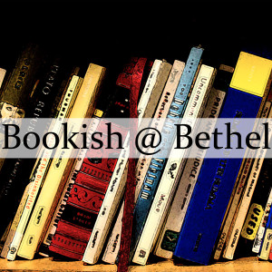 Bookish @ Bethel - Episode 24: Edmund Burke’s Reflections on the Revolution in France (Again!)