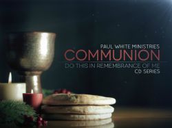 Communion Series: Communion Basics - The Body and The Blood